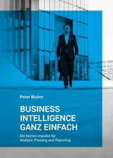 Business Intelligence ganz einfach - Peter Bluhm