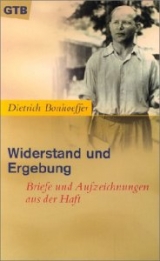 Widerstand und Ergebung - Dietrich Bonhoeffer