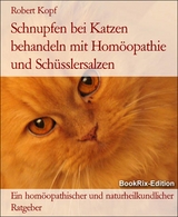 Schnupfen bei Katzen behandeln mit Homöopathie und Schüsslersalzen - Robert Kopf