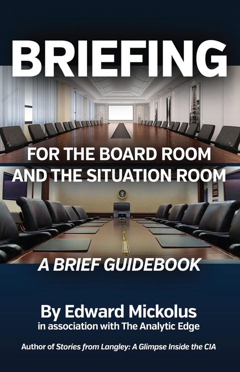Briefing for the Board Room and the Situation Room -  Edward Mickolus