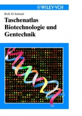 Taschenatlas der Biotechnologie und Gentechnik - Rolf D Schmid