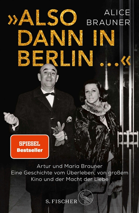 »Also dann in Berlin ...« -  Alice Brauner