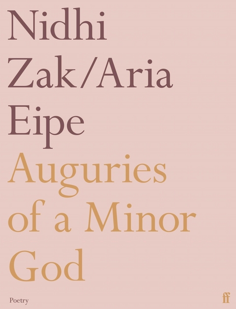 Auguries of a Minor God -  Nidhi Zak/Aria Eipe
