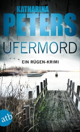 Ufermord - Katharina Peters