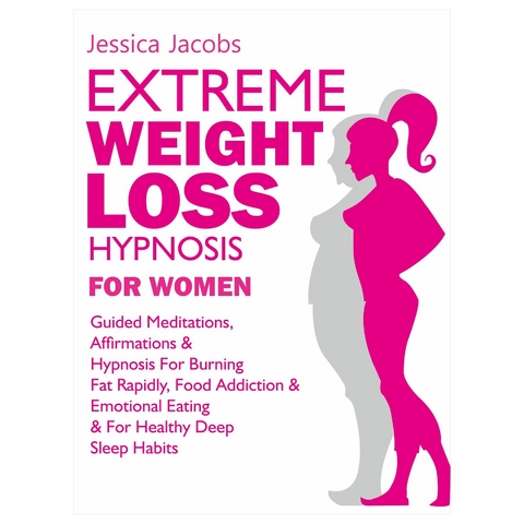 Extreme Weight Loss Hypnosis -  Jessica Jacobs