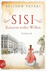 Sisi - Kaiserin wider Willen -  Allison Pataki