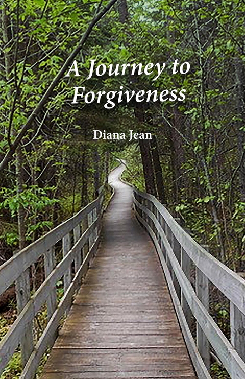 Journey to Forgiveness -  Diana Jean