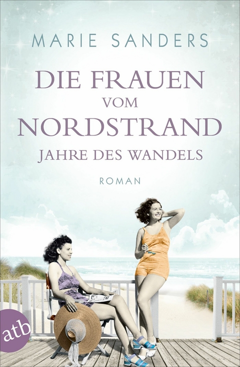 Die Frauen vom Nordstrand - Jahre des Wandels -  Marie Sanders