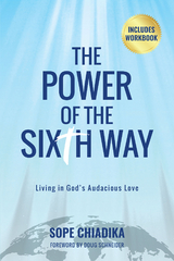 The Power of the Sixth Way - Sope Chiadika