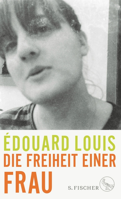 Die Freiheit einer Frau -  Édouard Louis
