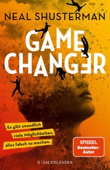 Game Changer - Es gibt unendlich viele Möglichkeiten, alles falsch zu machen -  Neal Shusterman