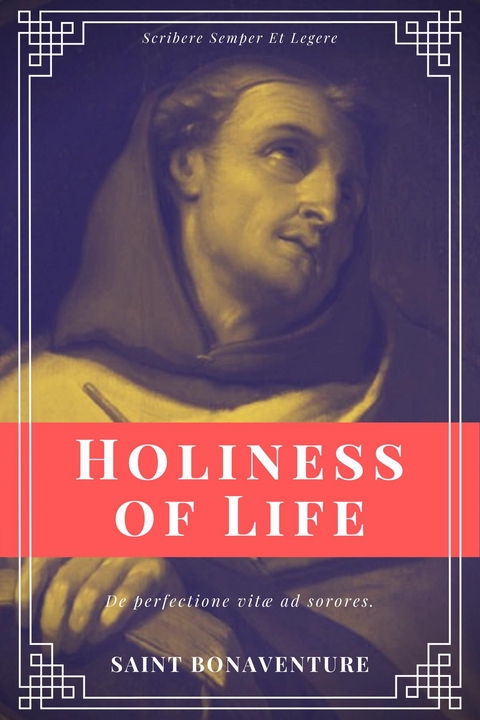 Holiness of Life (Annotated) -  Saint Bonaventure