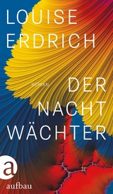 Der Nachtwächter -  Louise Erdrich