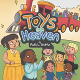 Toys from Heaven -  Ruth L. Griffin