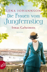 Die Frauen vom Jungfernstieg - Irmas Geheimnis -  Lena Johannson