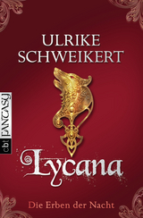 Die Erben der Nacht - Lycana - Schweikert, Ulrike