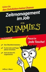 Zeitmanagement im Job für Dummies Das Pocketbuch - Jeffrey J. Mayer
