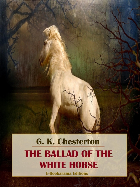 The Ballad of the White Horse - G. K. Chesterton