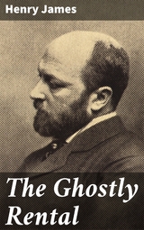 The Ghostly Rental - Henry James