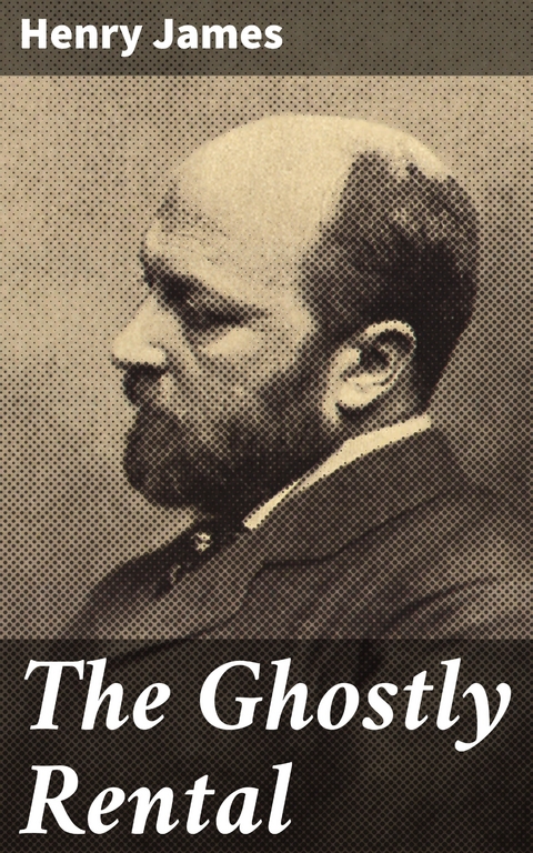 The Ghostly Rental - Henry James
