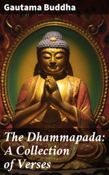 The Dhammapada: A Collection of Verses - Gautama Buddha