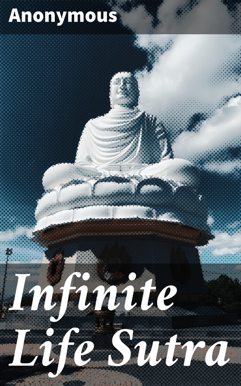 Infinite Life Sutra -  Anonymous