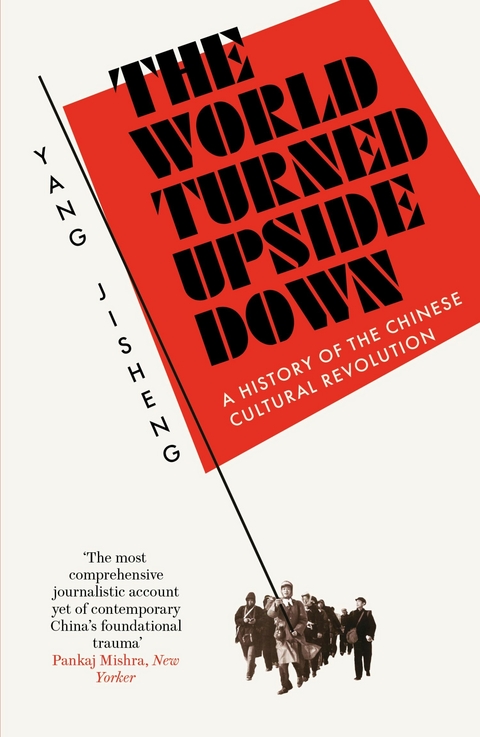 The World Turned Upside Down - Yang Jisheng