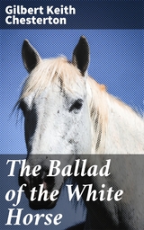 The Ballad of the White Horse - Gilbert Keith Chesterton