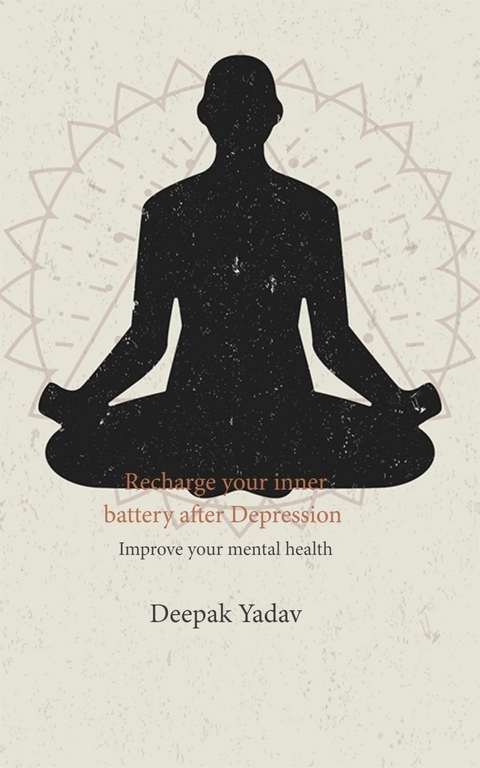 Recharge your inner battery after Depression -  Deepak Yadav