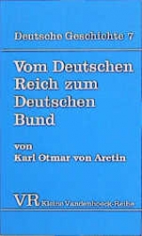 Deutsche Geschichte. Taschenbuchausgabe / Vom Deutschen Reich zum Deutschen Bund - Aretin, D.K.O.Frhr.von