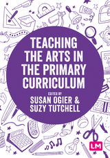 Teaching the Arts in the Primary Curriculum -  Susan Ogier,  Suzy Tutchell