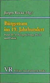 Bürgertum im 19. Jahrhundert: Deutschland im europäischen Vergleich; eine Auswahl - 