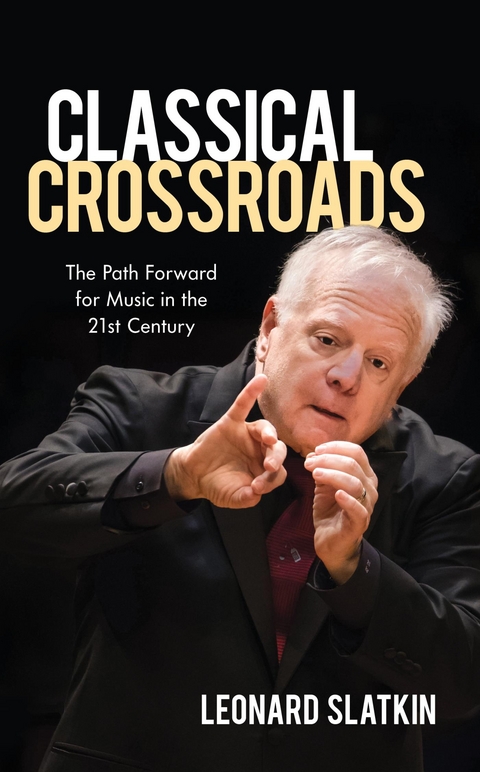 Classical Crossroads -  Leonard Slatkin