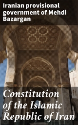 Constitution of the Islamic Republic of Iran - Iranian provisional government of Mehdi Bazargan