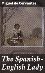 The Spanish-English Lady - Miguel de Cervantes