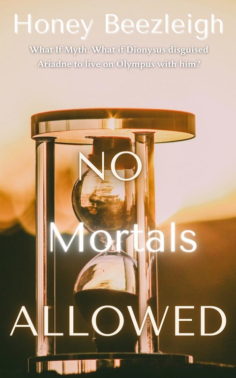 No Mortals Allowed - Honey Beezleigh