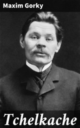 Tchelkache - Maxim Gorky