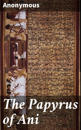 The Papyrus of Ani -  Anonymous