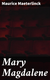 Mary Magdalene - Maurice Maeterlinck