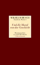 Und die Moral von der Geschicht - Wilhelm Busch