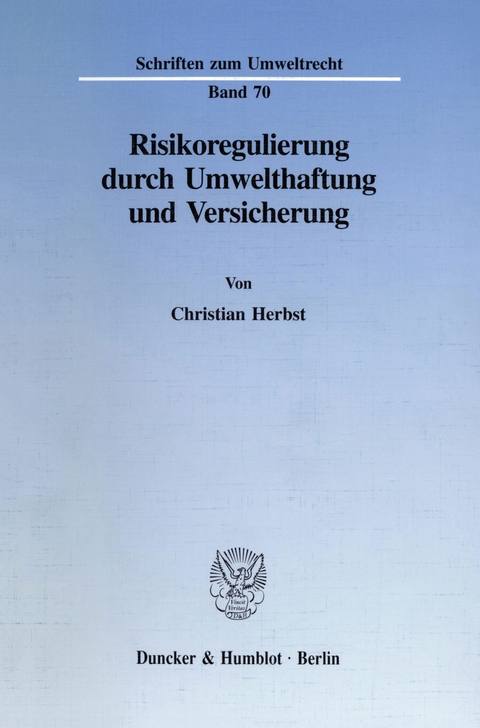 Risikoregulierung durch Umwelthaftung und Versicherung. -  Christian Herbst