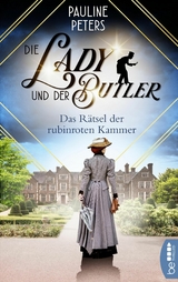 Die Lady und der Butler - Das Rätsel der rubinroten Kammer -  Pauline Peters