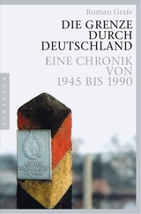 Die Grenze durch Deutschland - Roman Grafe