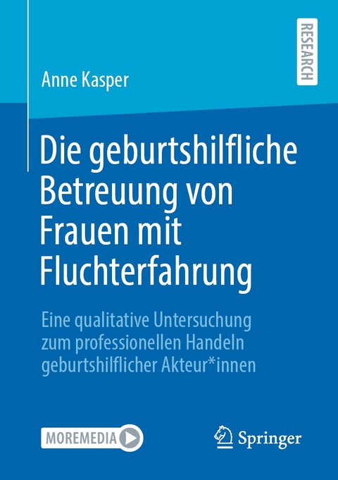 Die geburtshilfliche Betreuung von Frauen mit Fluchterfahrung - Anne Kasper