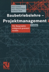 Baubetriebslehre - Projektmanagement - Peter Greiner, Peter E. Mayer, Karlhans Stark