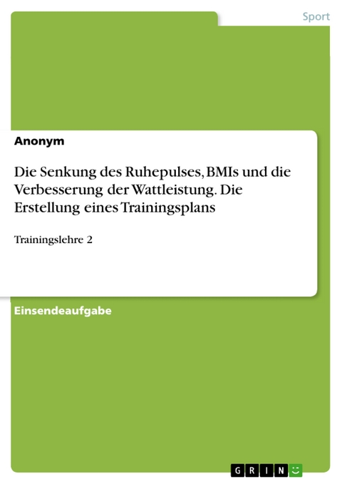 Die Senkung des Ruhepulses, BMIs und die Verbesserung der Wattleistung. Die Erstellung eines Trainingsplans