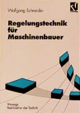 Regelungstechnik für Maschinenbauer - Wolfgang Schneider