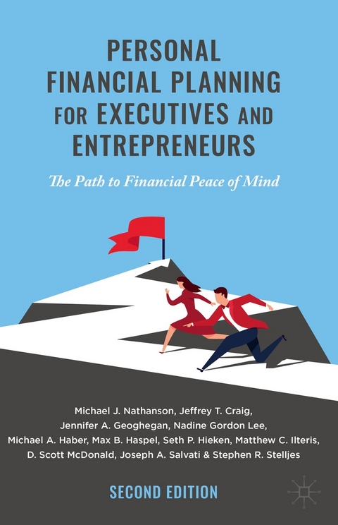 Personal Financial Planning for Executives and Entrepreneurs -  Michael J. Nathanson,  Jeffrey T. Craig,  Jennifer A. Geoghegan,  Nadine Gordon Lee,  Michael A. Haber