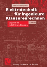 Elektrotechnik für Ingenieure - Klausurenrechnen - Weißgerber, Wilfried