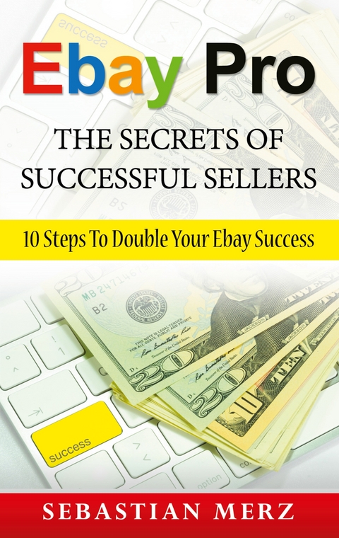 Ebay Pro - The Secrets of Successful Sellers - Sebastian Merz